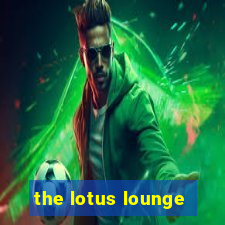 the lotus lounge